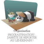 Procrastination : j'arrête de reporter au lendemain !