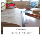 Bilan écriture du mois de mars 2019