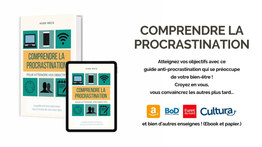 Comprendre la procrastination pour atteindre vos objectifs