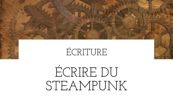 Écrire du steampunk