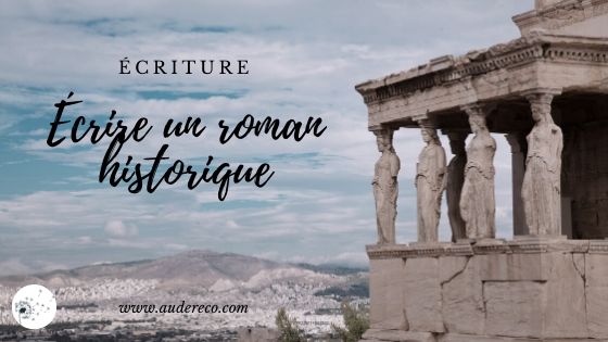 Écrire un roman historique | Aude Réco